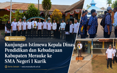 Kunjungan Istimewa Kepala Dinas Pendidikan dan Kebudayaan Kabupaten Merauke ke SMA Negeri 1 Kurik