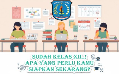 Sudah Kelas XII..! Apa yang Perlu Kamu Siapkan Sekarang?